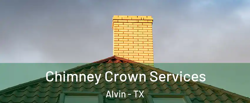 Chimney Crown Services Alvin - TX