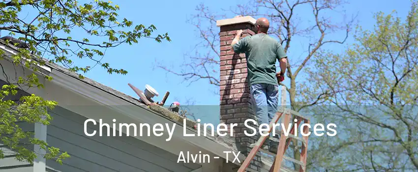  Chimney Liner Services Alvin - TX