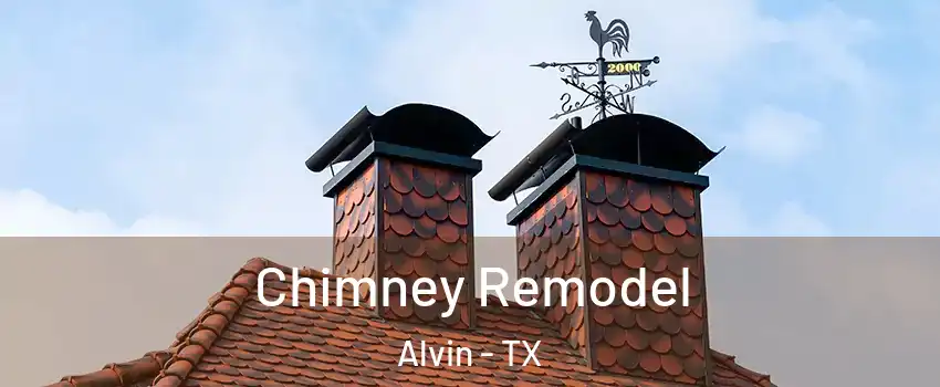  Chimney Remodel Alvin - TX