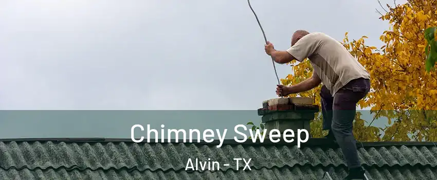  Chimney Sweep Alvin - TX