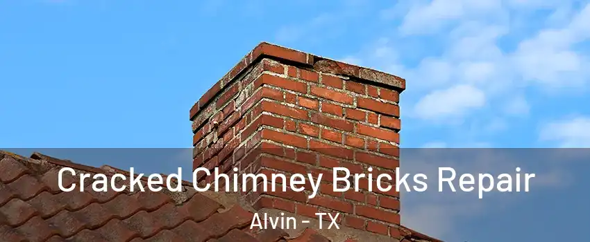  Cracked Chimney Bricks Repair Alvin - TX
