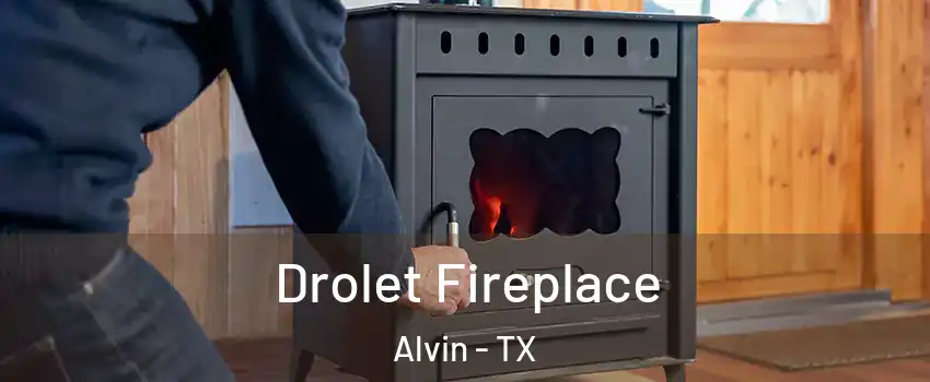  Drolet Fireplace Alvin - TX