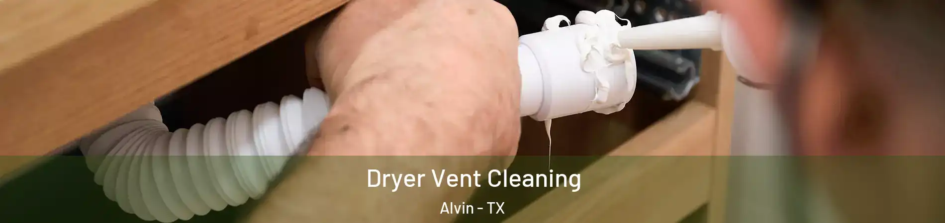  Dryer Vent Cleaning Alvin - TX