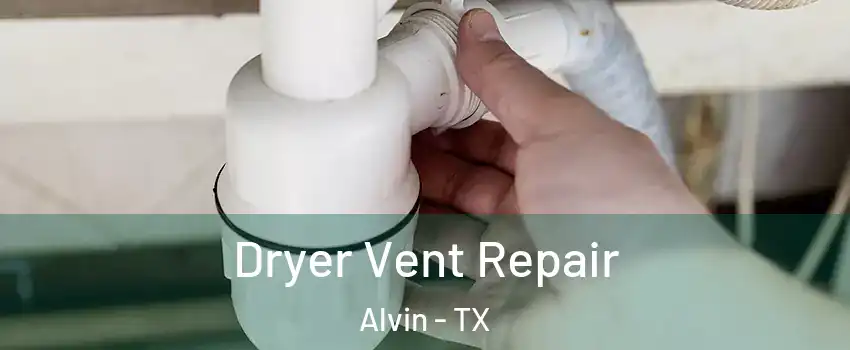  Dryer Vent Repair Alvin - TX