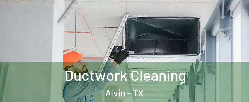  Ductwork Cleaning Alvin - TX