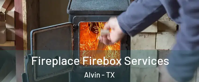  Fireplace Firebox Services Alvin - TX