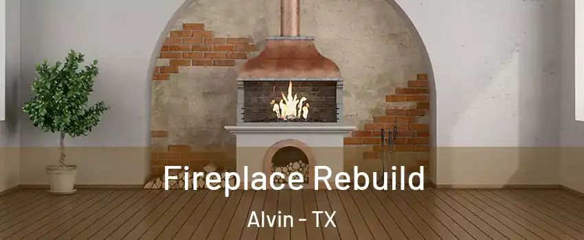  Fireplace Rebuild Alvin - TX