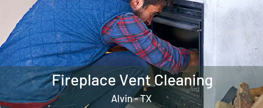  Fireplace Vent Cleaning Alvin - TX