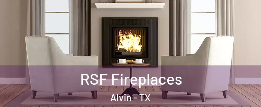  RSF Fireplaces Alvin - TX