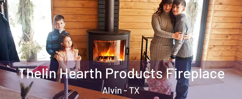  Thelin Hearth Products Fireplace Alvin - TX