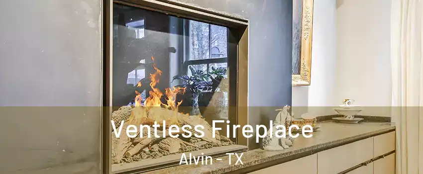  Ventless Fireplace Alvin - TX